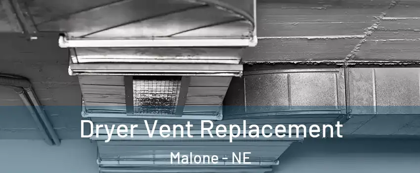 Dryer Vent Replacement Malone - NE