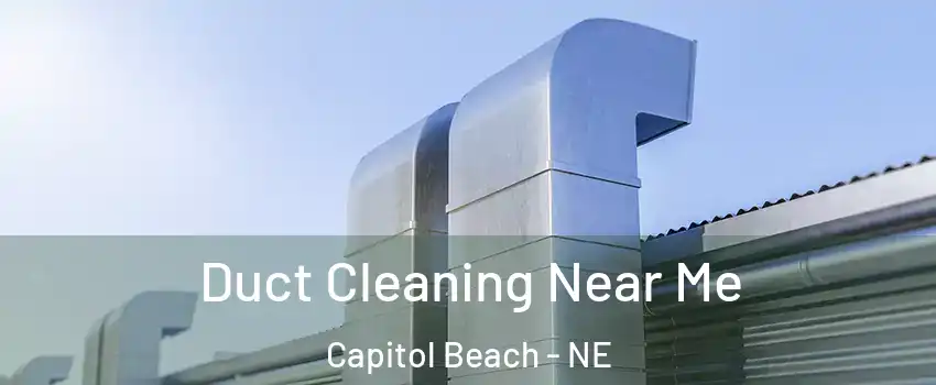Duct Cleaning Near Me Capitol Beach - NE