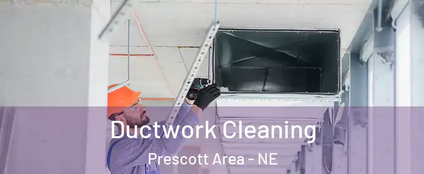 Ductwork Cleaning Prescott Area - NE