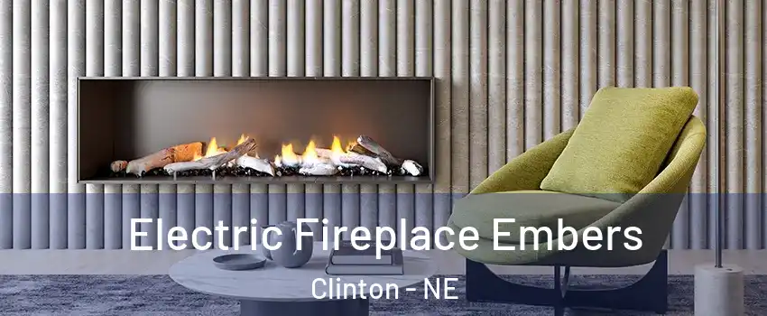 Electric Fireplace Embers Clinton - NE
