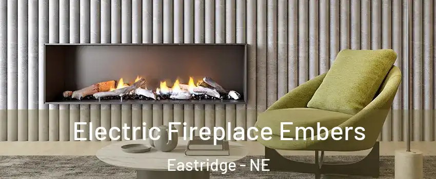 Electric Fireplace Embers Eastridge - NE
