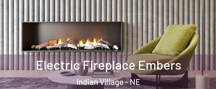 Electric Fireplace Embers Indian Village - NE