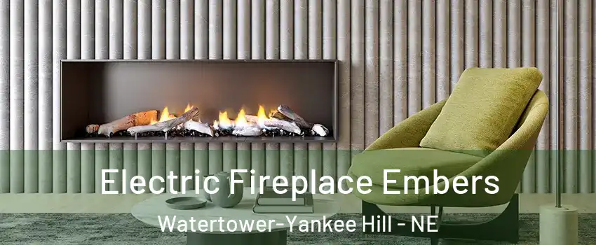 Electric Fireplace Embers Watertower-Yankee Hill - NE