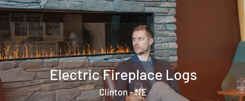 Electric Fireplace Logs Clinton - NE