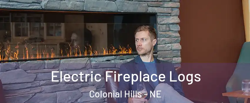 Electric Fireplace Logs Colonial Hills - NE