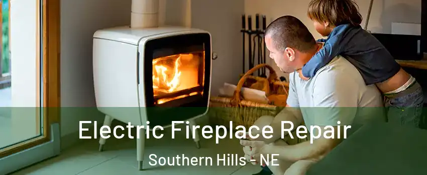 Electric Fireplace Repair Southern Hills - NE