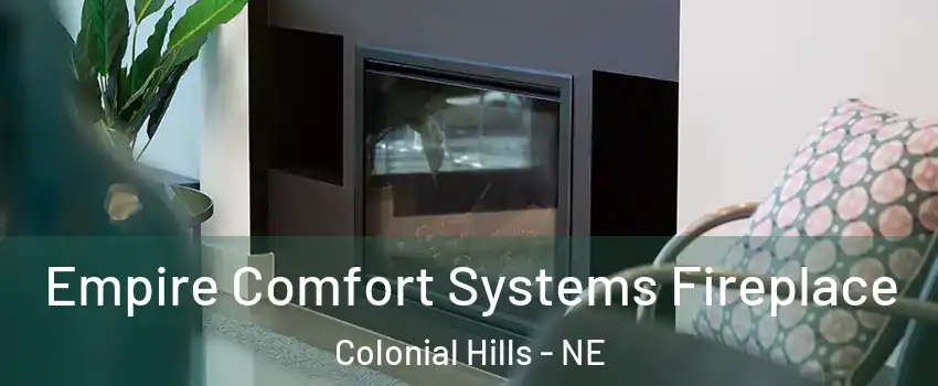 Empire Comfort Systems Fireplace Colonial Hills - NE