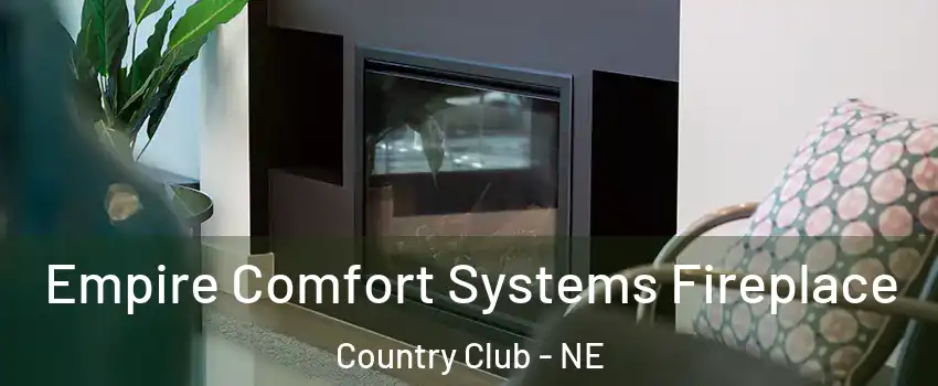 Empire Comfort Systems Fireplace Country Club - NE