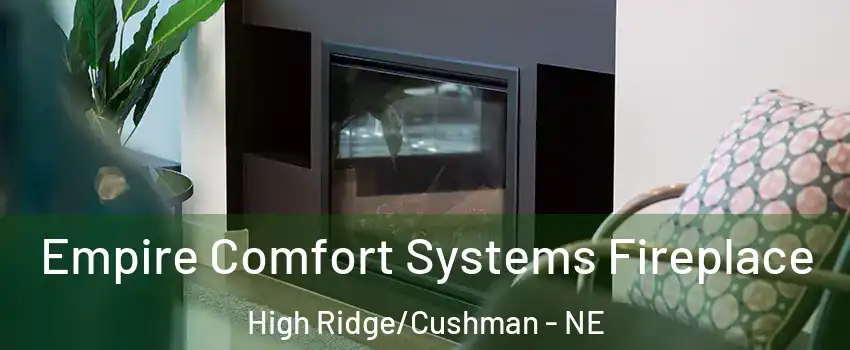 Empire Comfort Systems Fireplace High Ridge/Cushman - NE