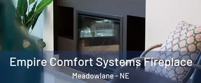 Empire Comfort Systems Fireplace Meadowlane - NE