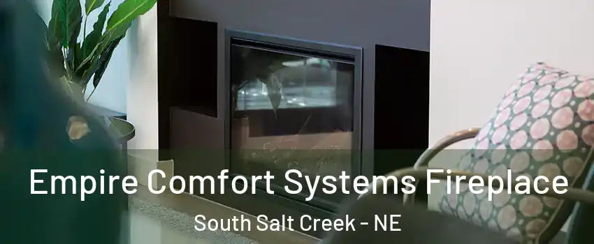 Empire Comfort Systems Fireplace South Salt Creek - NE
