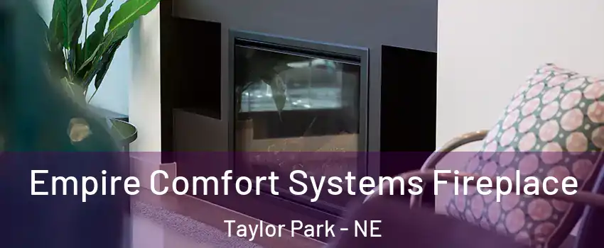 Empire Comfort Systems Fireplace Taylor Park - NE