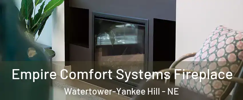 Empire Comfort Systems Fireplace Watertower-Yankee Hill - NE