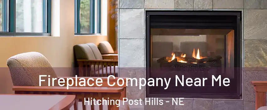 Fireplace Company Near Me Hitching Post Hills - NE
