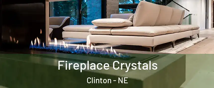 Fireplace Crystals Clinton - NE