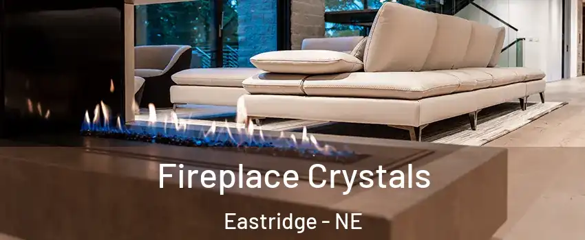 Fireplace Crystals Eastridge - NE