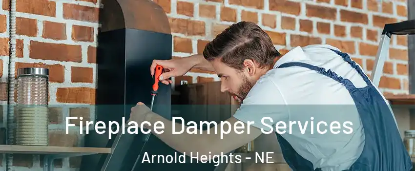 Fireplace Damper Services Arnold Heights - NE