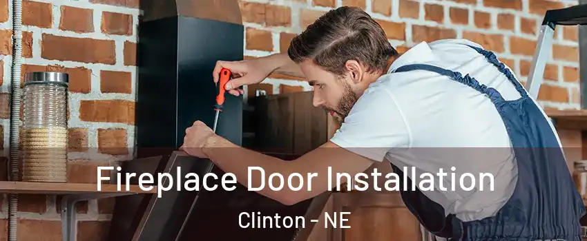 Fireplace Door Installation Clinton - NE