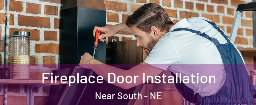Fireplace Door Installation Near South - NE