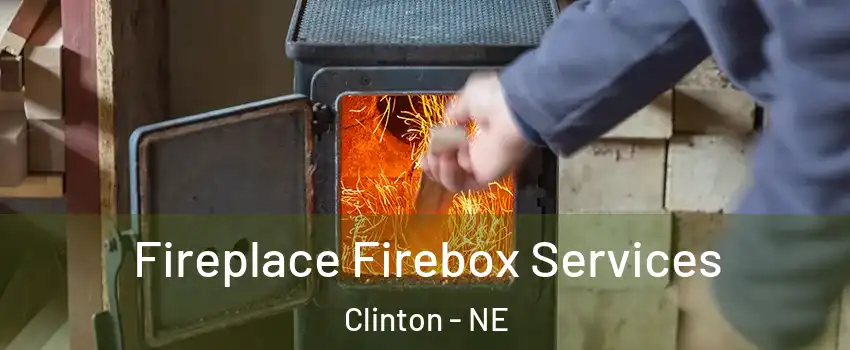 Fireplace Firebox Services Clinton - NE