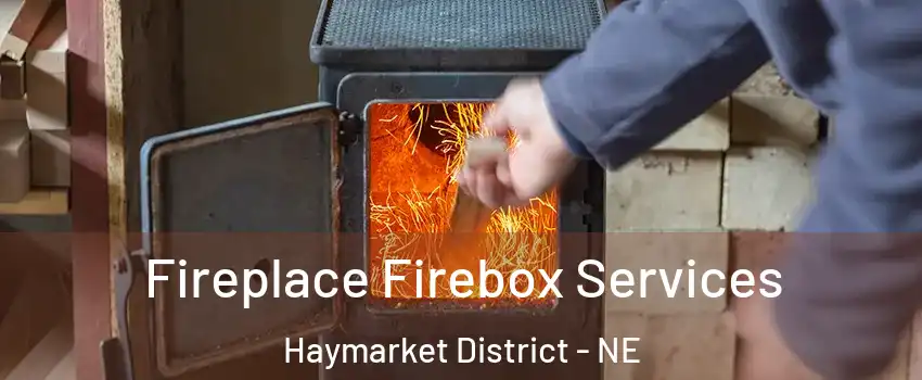 Fireplace Firebox Services Haymarket District - NE