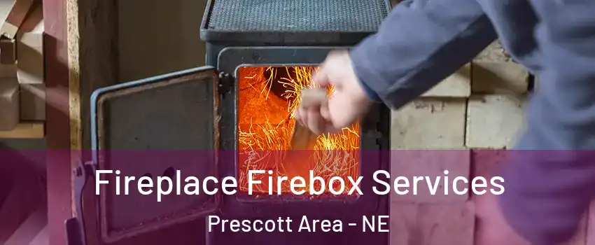 Fireplace Firebox Services Prescott Area - NE