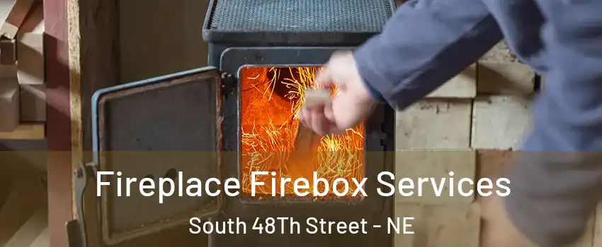 Fireplace Firebox Services South 48Th Street - NE