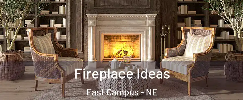 Fireplace Ideas East Campus - NE