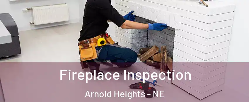 Fireplace Inspection Arnold Heights - NE