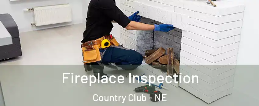 Fireplace Inspection Country Club - NE