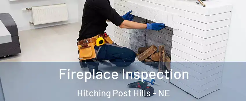 Fireplace Inspection Hitching Post Hills - NE