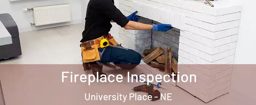 Fireplace Inspection University Place - NE
