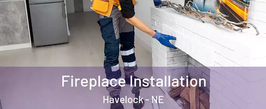 Fireplace Installation Havelock - NE