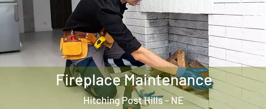 Fireplace Maintenance Hitching Post Hills - NE
