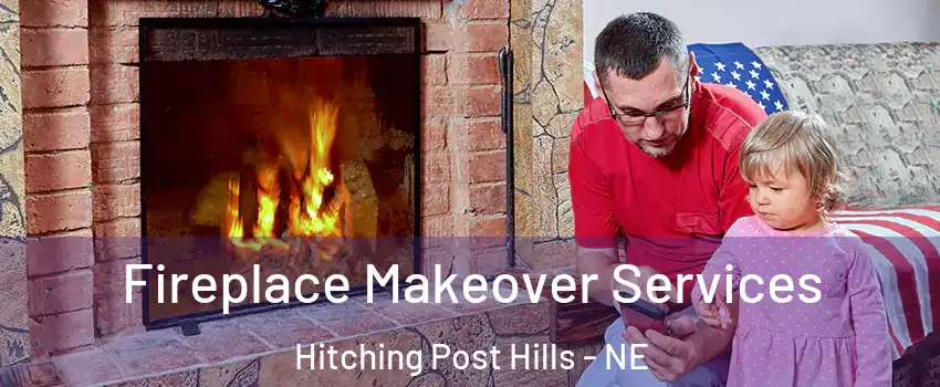 Fireplace Makeover Services Hitching Post Hills - NE