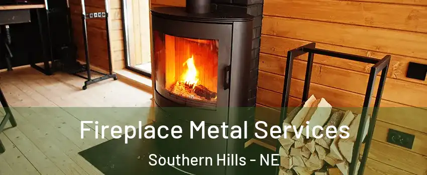 Fireplace Metal Services Southern Hills - NE