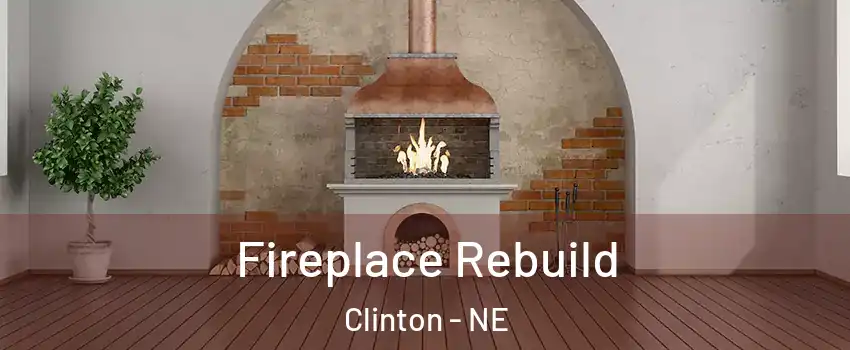 Fireplace Rebuild Clinton - NE