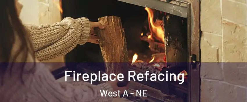 Fireplace Refacing West A - NE