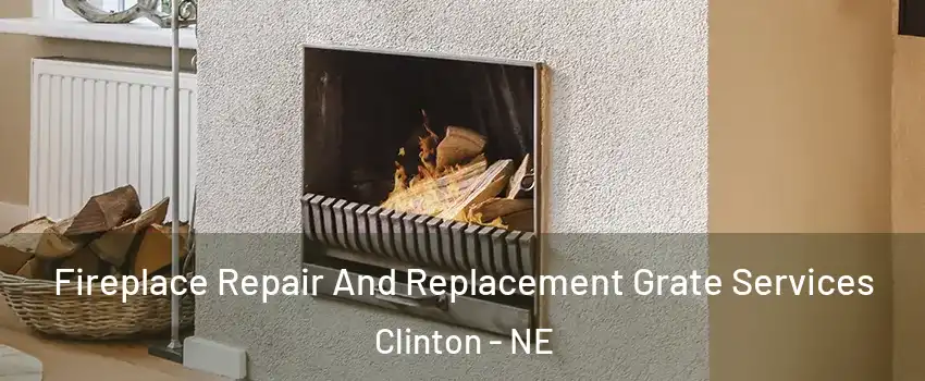 Fireplace Repair And Replacement Grate Services Clinton - NE