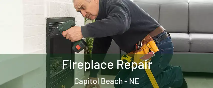 Fireplace Repair Capitol Beach - NE