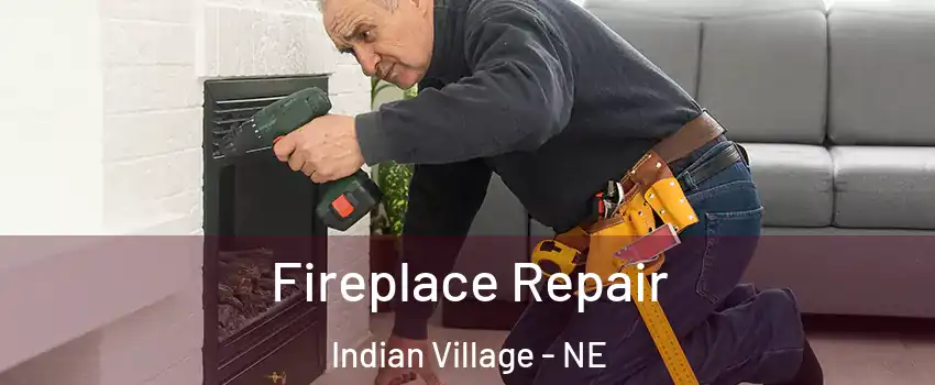 Fireplace Repair Indian Village - NE