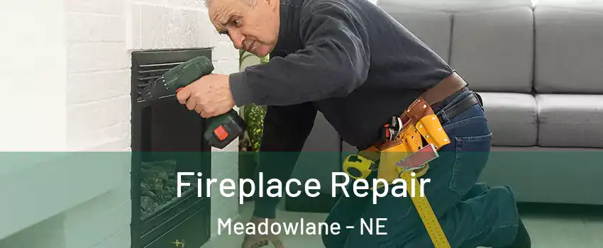Fireplace Repair Meadowlane - NE