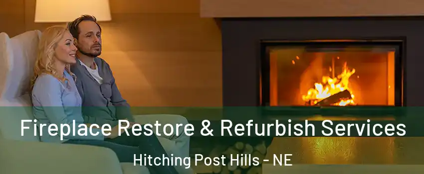Fireplace Restore & Refurbish Services Hitching Post Hills - NE