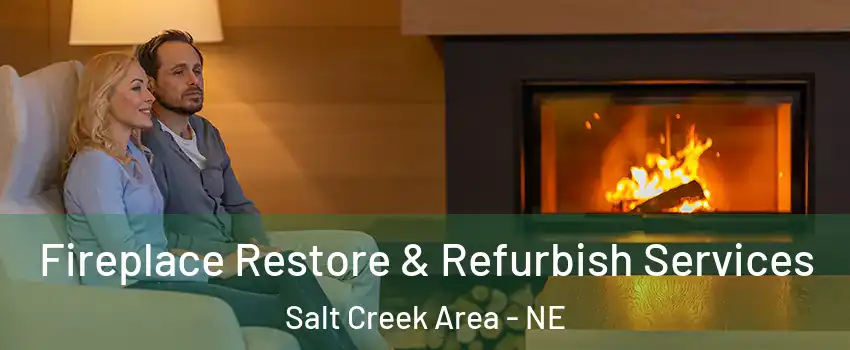 Fireplace Restore & Refurbish Services Salt Creek Area - NE