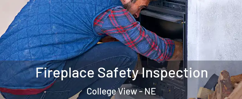 Fireplace Safety Inspection College View - NE