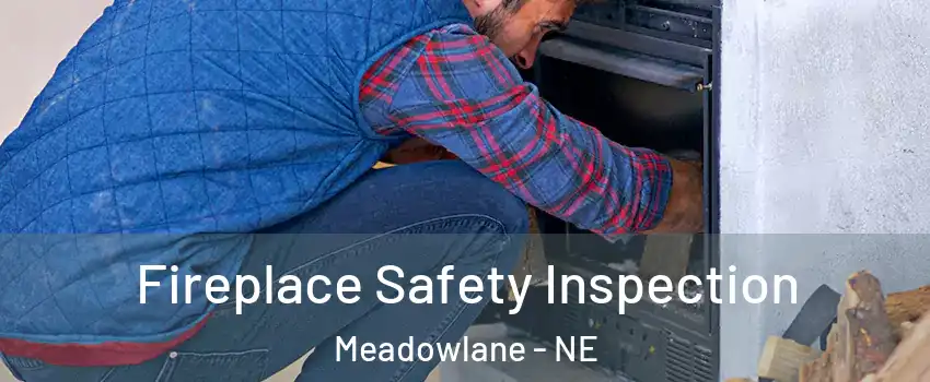 Fireplace Safety Inspection Meadowlane - NE