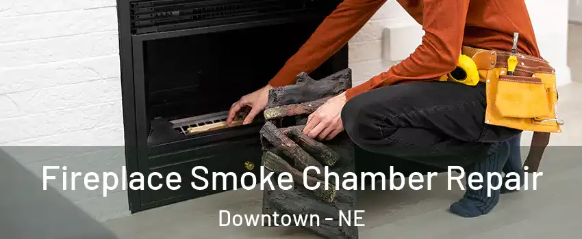 Fireplace Smoke Chamber Repair Downtown - NE