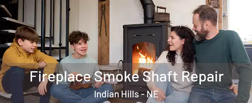Fireplace Smoke Shaft Repair Indian Hills - NE