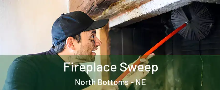 Fireplace Sweep North Bottoms - NE