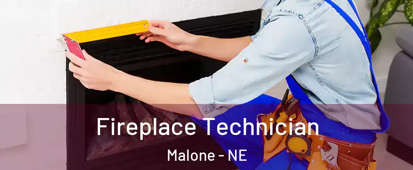 Fireplace Technician Malone - NE